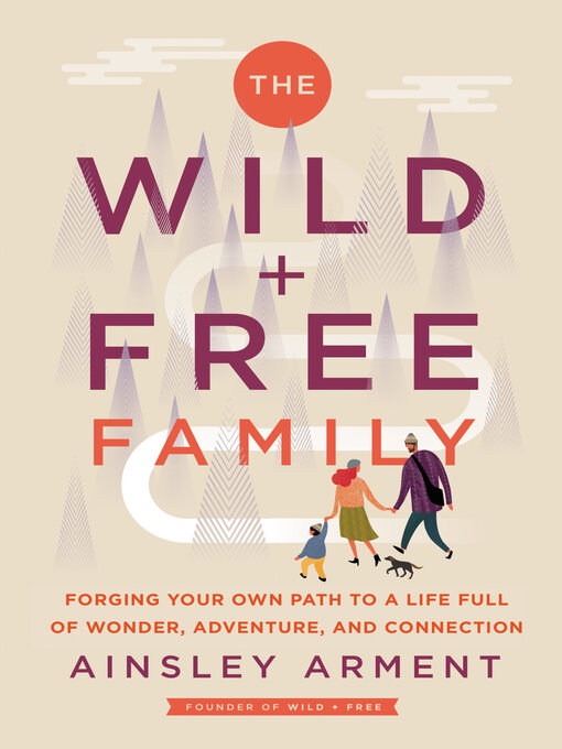 Title details for The Wild and Free Family by Ainsley Arment - Available